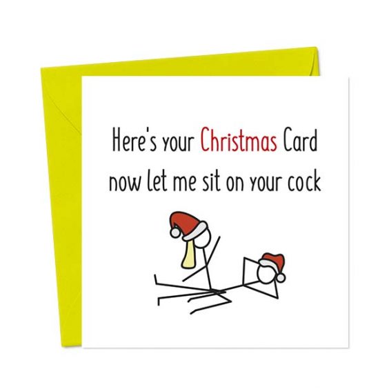 Here’s your Christmas Card now let me sit on your cock – Funny, Rude Xmas Card