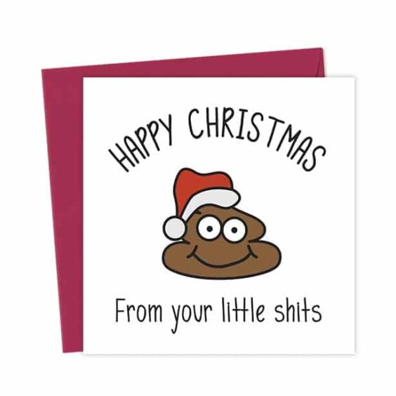 Happy Christmas From your Little Shits