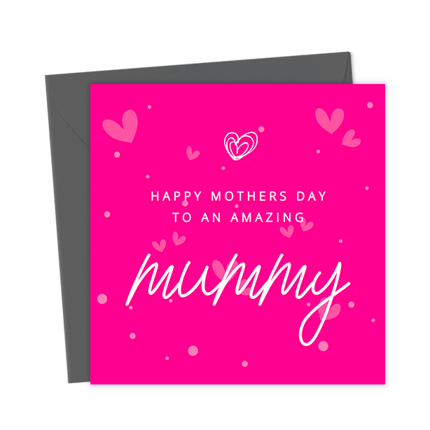 Happy Mothers Day to an amazing Mummy - Mother's Day Card