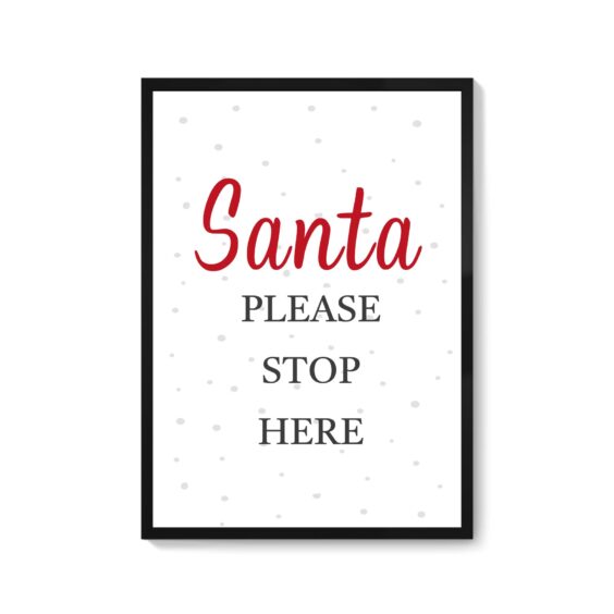 Santa Please Stop Here Sign Print | You Said It