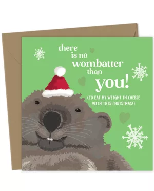 There is no Wombatter than you! Christmas