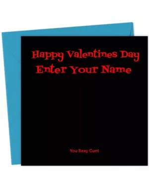 A rude personalised Valentines Card for the Sexy Cunt in your life
