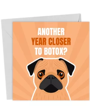 Cute Pug Another Year Closer to Botox Birthday Card