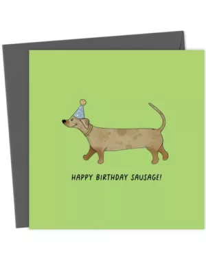 Dachshund Birthday Card - Happy Birthday Sausage!
