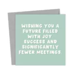 Fewer Meetings Card – Funny Leaving or New Job Card
