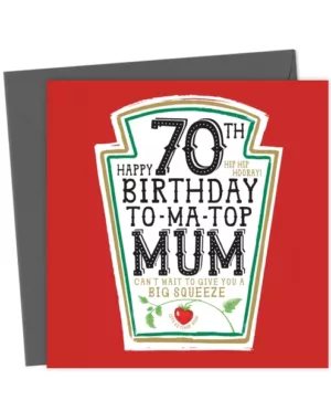 Fun 70th Birthday Card - For Mum - Heinz Tomato Ketchup Sauce
