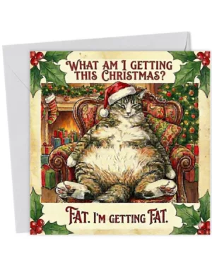 Funny Cat Christmas Card - "Getting Fat" The Honest Tabby