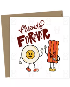 Funny Friends Forever Card – Egg and Bacon Friendship Pun Gift