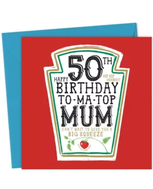 Funny Mum 50th Birthday Card - Heinz Tomato Ketchup Sauce