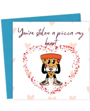 Funny Romantic Card – You’ve Stolen a Pizza My Heart for Couples