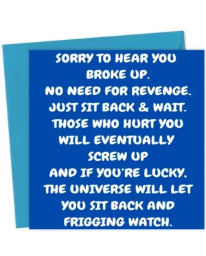 Funny, Sorry To Hear You Broke Up Card