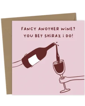 Funny Wine Pun Card – “You Bet Shiraz I Do!”