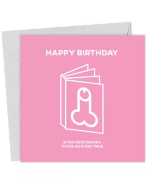 Happy Birthday In the Dicktionary, you're on every page