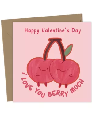 Happy Valentine's Day. I love you berry much