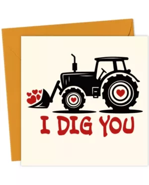 I Dig You - Tractor Valentine