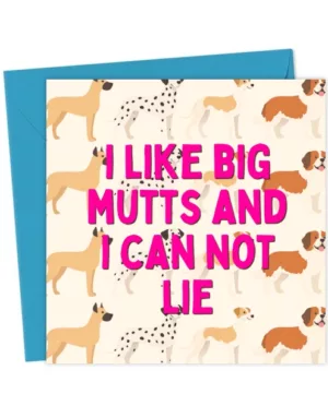 I Like Big Mutts and I Cannot Lie Card