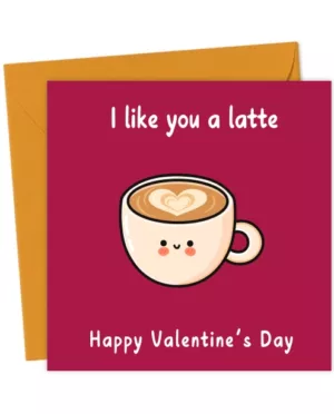 I like you a latte. Happy Valentine's Day