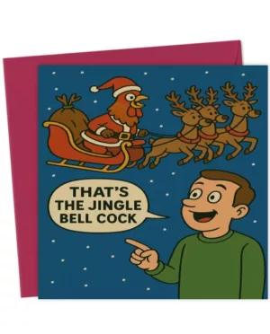 "Jingle bell, jingle bell, jingle bell COCK"