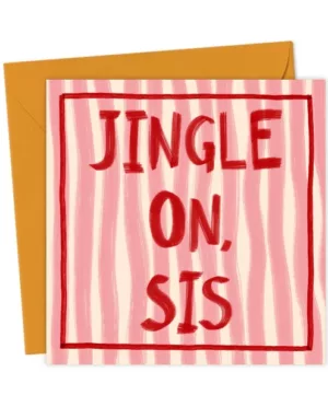 Jingle On Sis Sassy Christmas Card