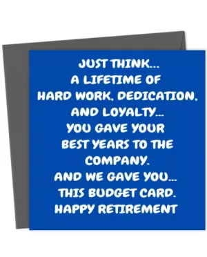 Just think…
A lifetime of hard work, dedication, and loyalty...