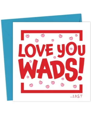 Love You Wads