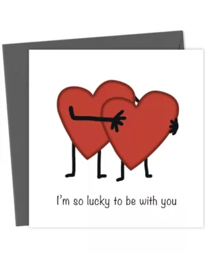 Lucky to be with you