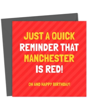 Manchester Is Red Reminder - Funny Football Birthday Card
