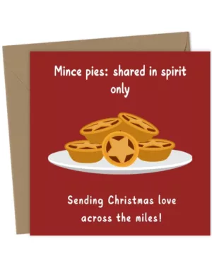 Mince: pies shared in spirit only. Sending Christmas love from afar!