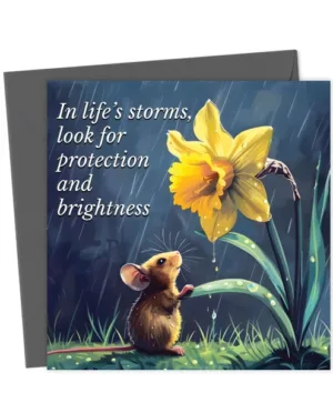 Mouse with Daffodil – In Life’s Storms Card - Thinking of You Card