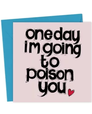 One Day I'm Going to Poison You