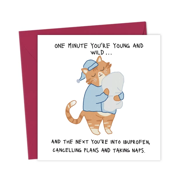 One minute you’re young and wild… - Funny Birthday Card | You Said It