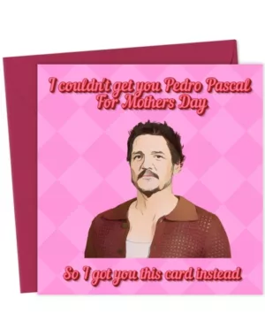 Pedro Pascal Mother's Day Card - Funny Celebrity Greeting Card for Mum