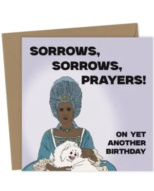 Queen Charlotte Bridgerton - Sorrows Sorrows Prayers birthday card