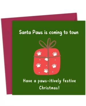 Santa Paws is coming to town. Have a paws-itively festive Christmas!