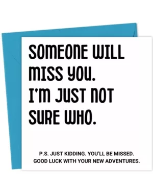 Someone Will Miss You Cheeky Leaving Card