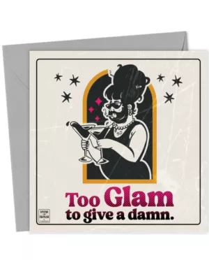 Too Glam To Give a Damn!