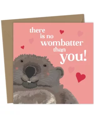 Wombat Valentines / love card - There is no wombatter than you!