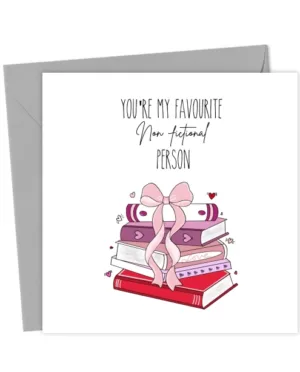 You are my favourite non-fictional character Valentines Card