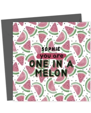 You Are One in a Melon Personalised Card