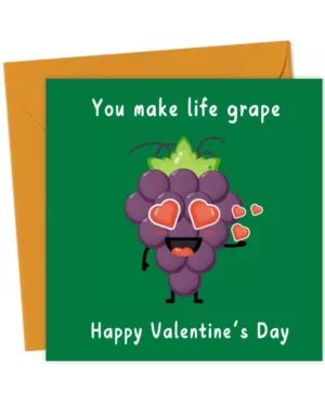 You make life grape. Happy Valentine's Day
