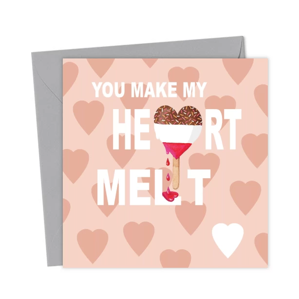You Make My Heart Melt - Valentine's Day Cards