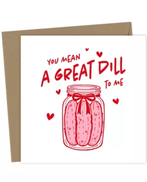 You mean a great dill to me!