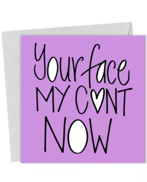 Your Face My Cunt Now